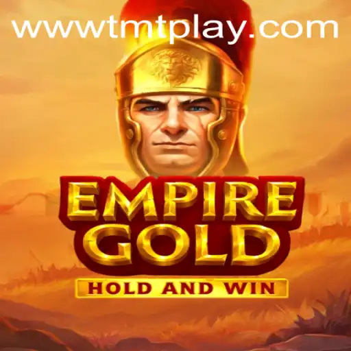 EmpireGold: Discover the Thrilling World of TMT PLAY