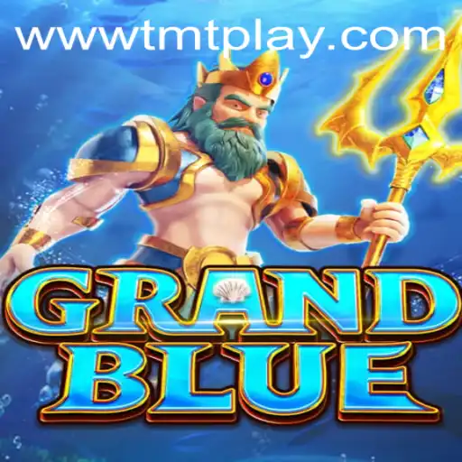 Discover the Exciting World of GRANDBLUE: A Dive into TMT PLAY