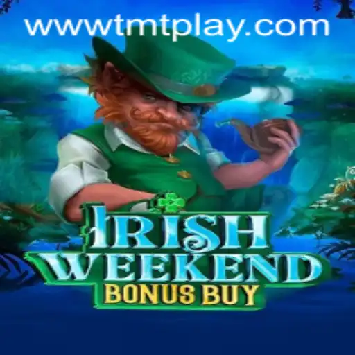 Explore the Thrills of IrishWeekendBonusBuy Game by TMT PLAY