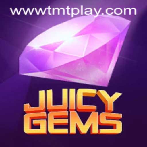 Discover the Exciting World of JuicyGems with TMT PLAY