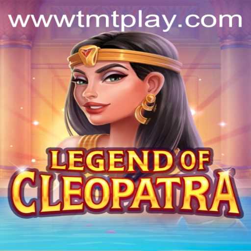 Unveiling the Mysteries of 'LegendOfCleopatra': A Journey into the World of TMT PLAY