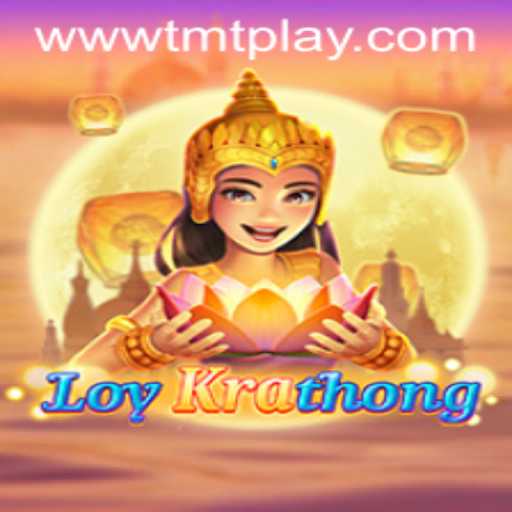 LoyKrathong: Dive into the Enchanting World of TMT PLAY